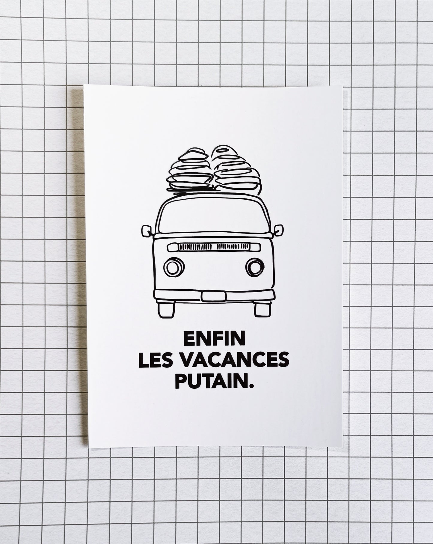 Carte postale "Enfin les vacances putain"