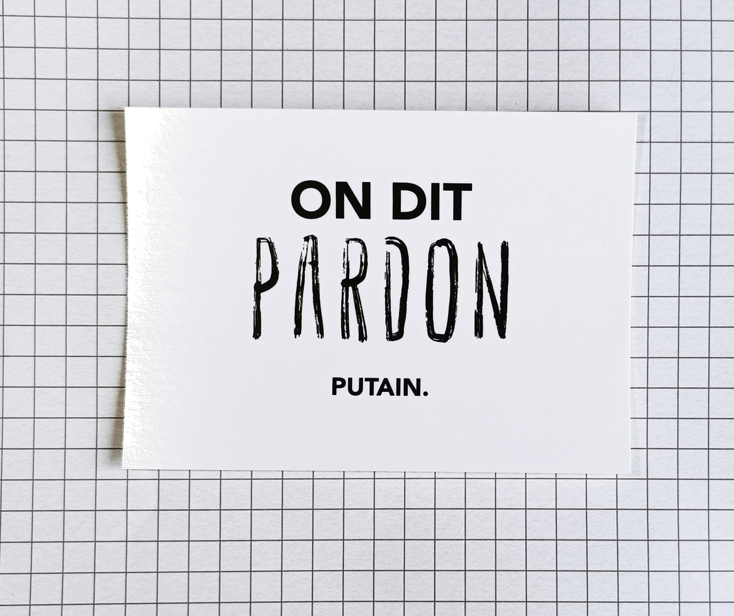 Carte postale "On dit pardon putain"