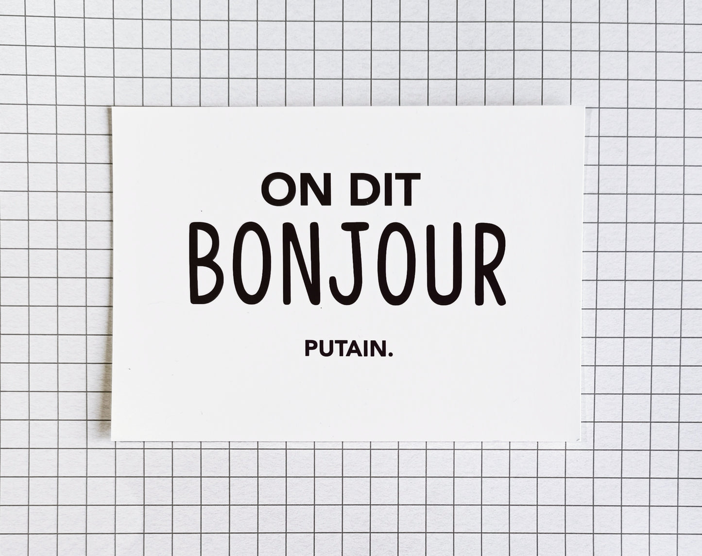 Carte postale "On dit bonjour putain"