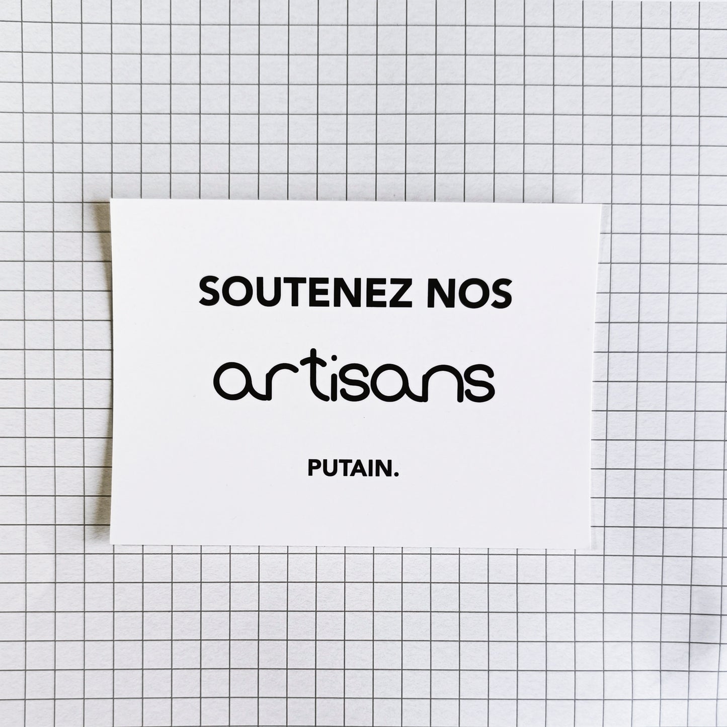 Carte postale "Soutenez nos artisans putain"