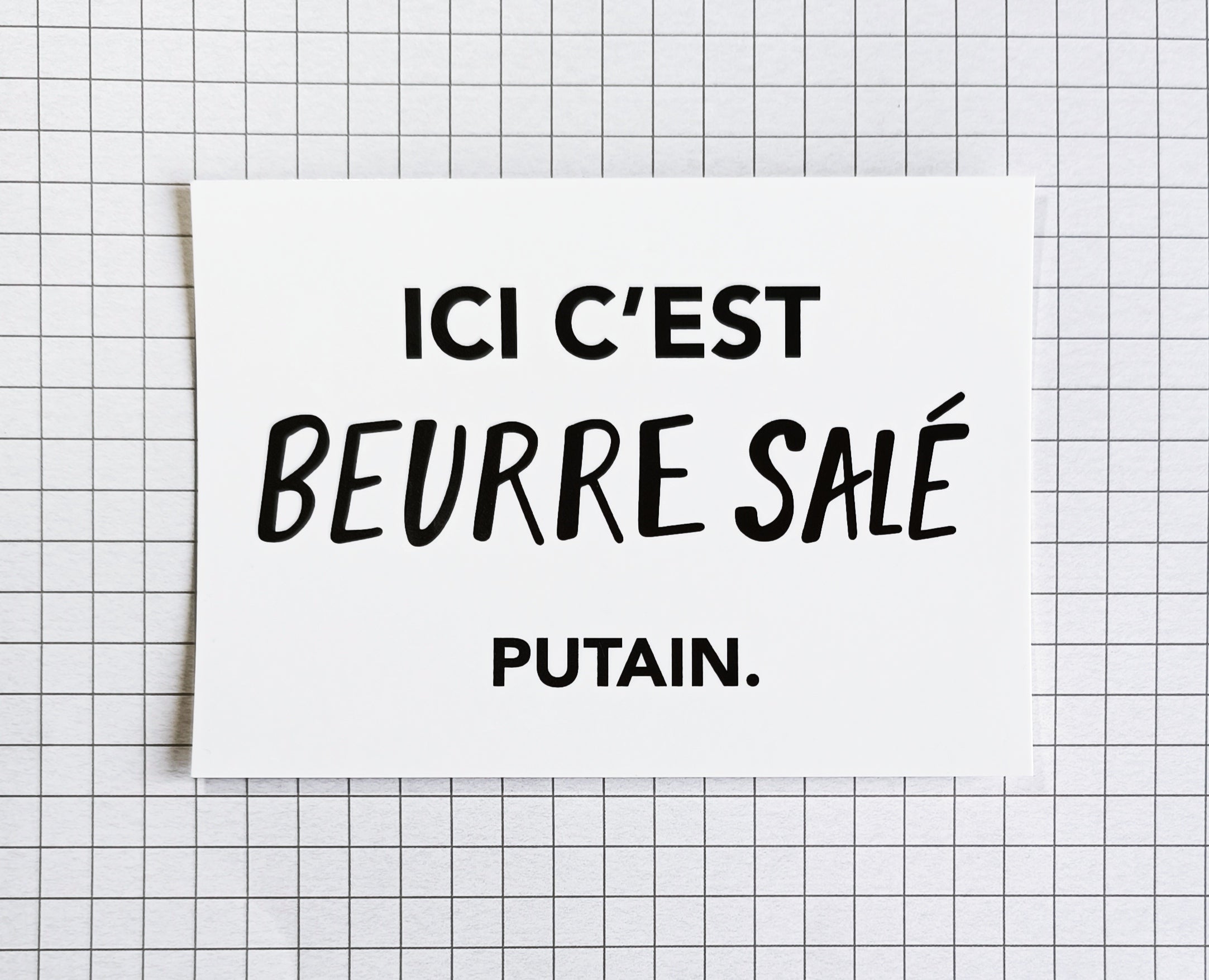 Carte postale "Ici c'est beurre salé putain"