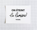 Carte postale - "On éteint la lumière putain"