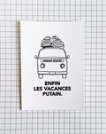 Carte postale - "Enfin les vacances putain"