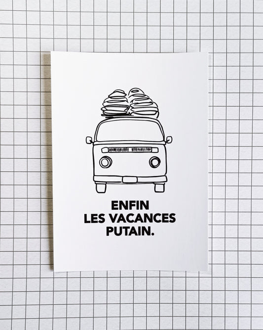 Carte postale "Enfin les vacances putain"