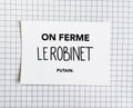 Carte postale - "On ferme le robinet putain"