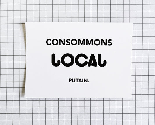 Carte postale "Consommons local putain"
