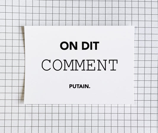 Carte postale "On dit comment putain"