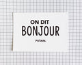 Carte postale - "On dit bonjour putain"