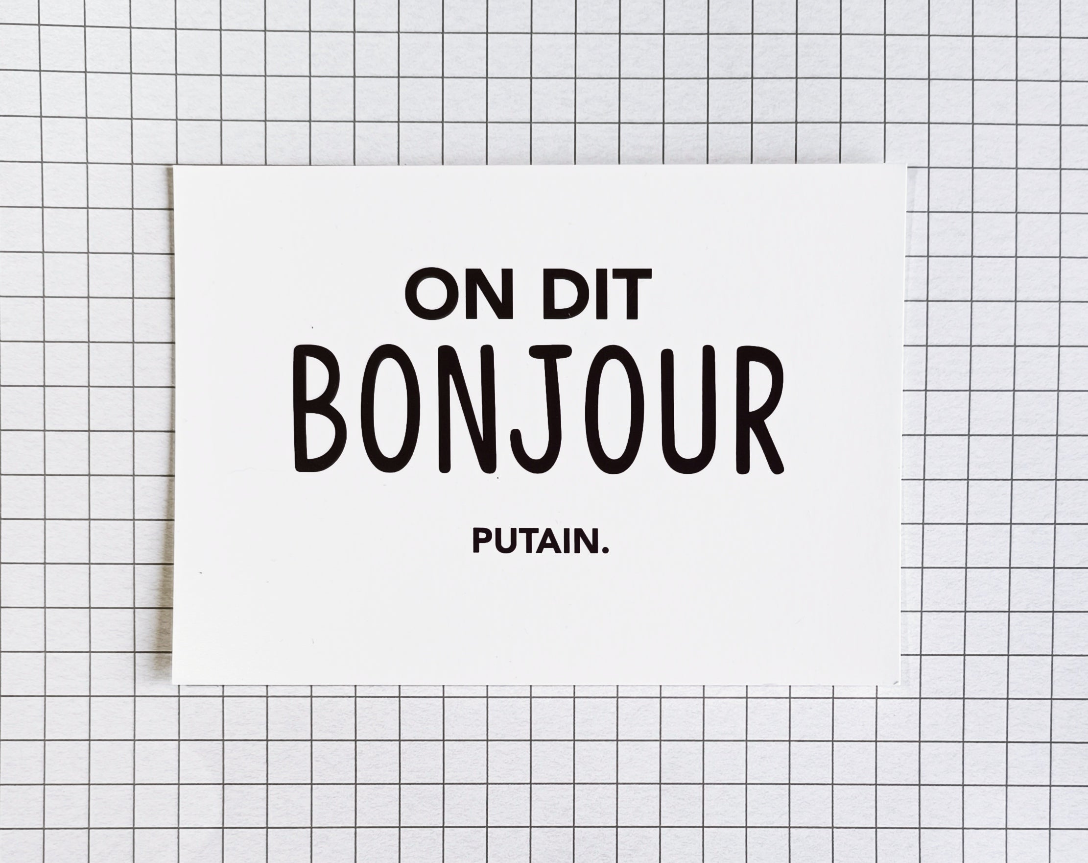 Carte postale - "On dit bonjour putain"