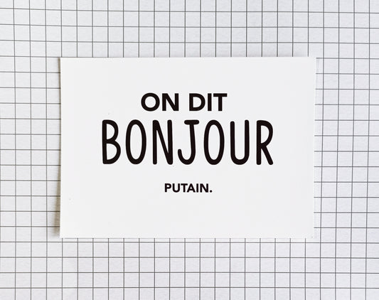 Carte postale "On dit bonjour putain"