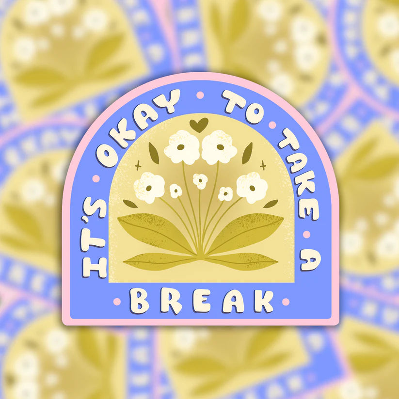 Sticker vinyle - it's okay to take a break