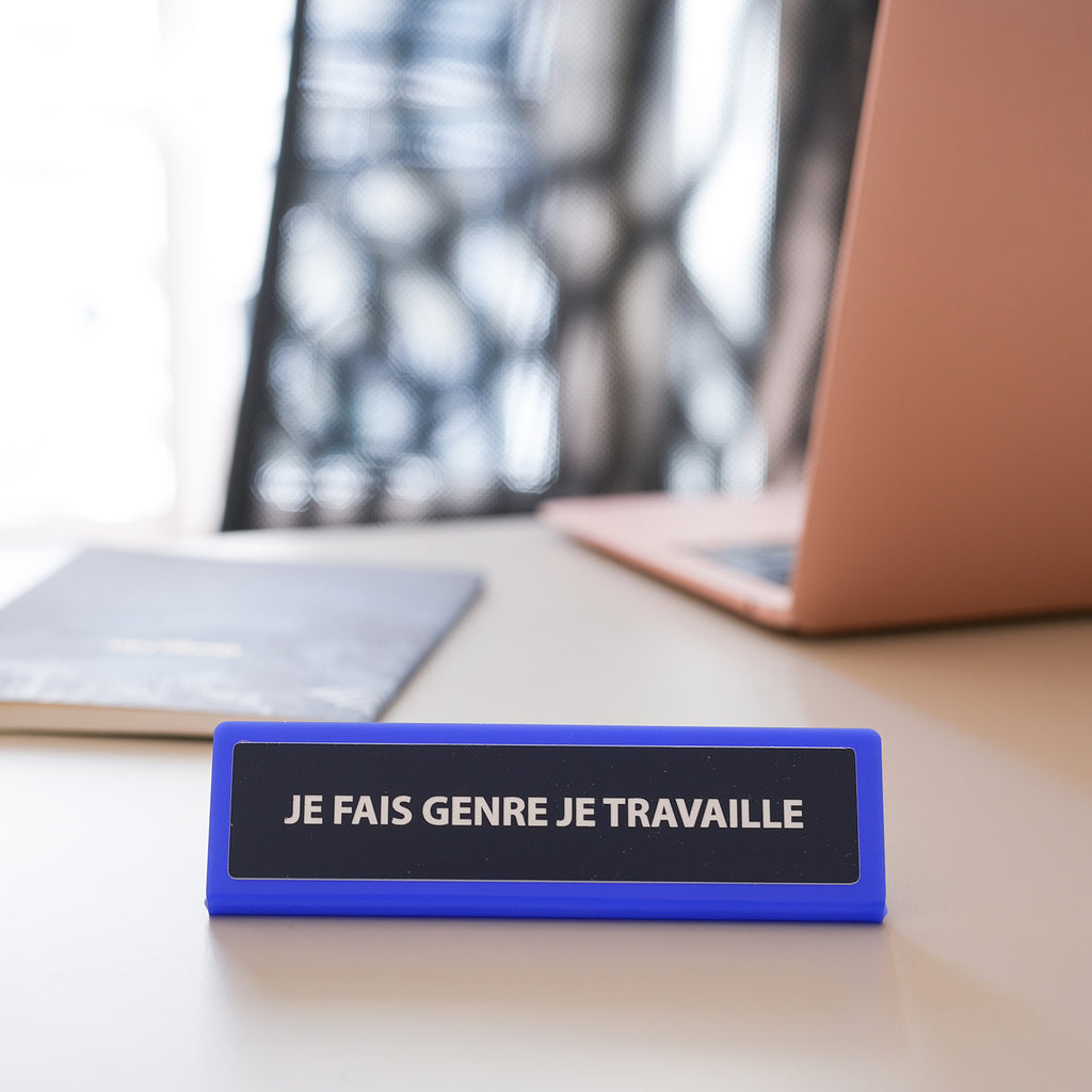 Plaque de bureau "Je fais genre je travaille"
